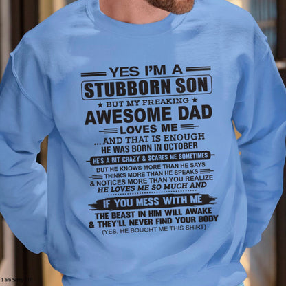 Yes I’m A Stubborn Son T-Shirt – Birthday Gift From October Dad / Man - SNOW10 (SKU10-142-10)