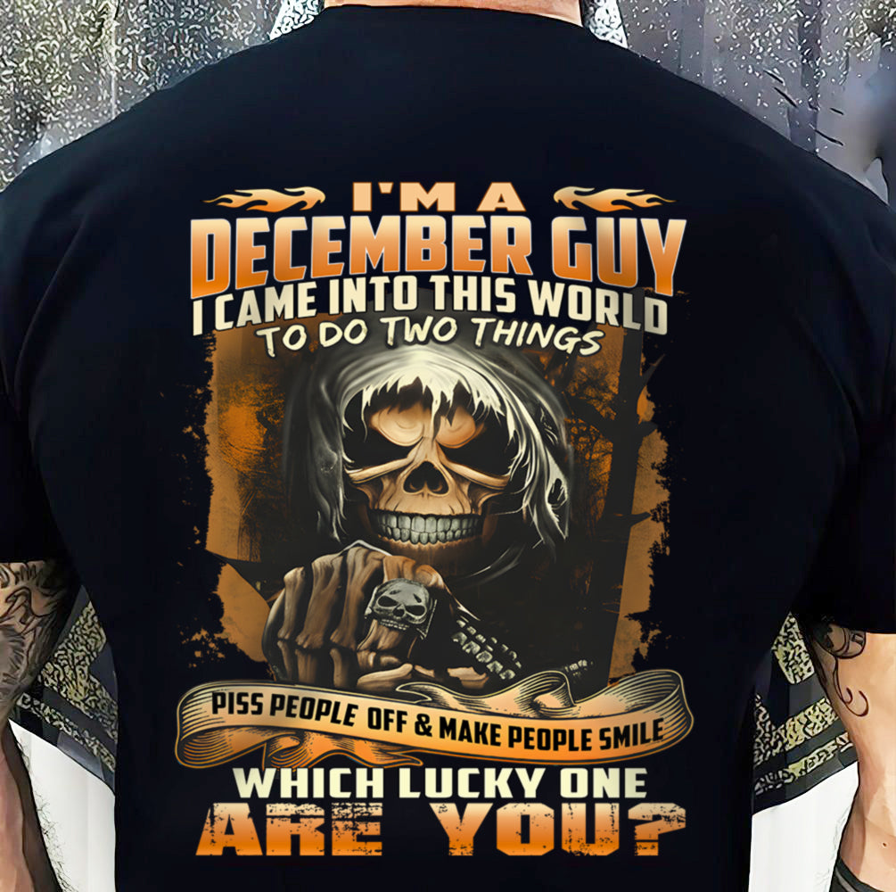 DECEMBER, I CAME INTO THIS WORLD TO DO TWO THINGS – SNOW MALE12 (SKU26T-01-33-12)