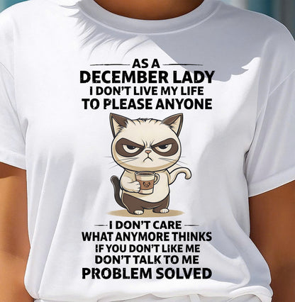 DECEMBER SHIRT, I DON’T LIVE MY LIFE TO PLEASE ANYONE - FMA SNOW12 (SKU2603-369-12)