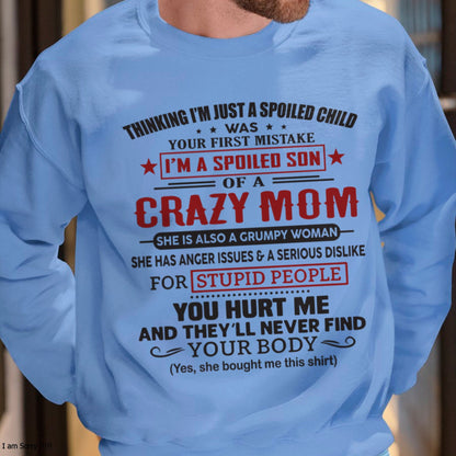 Spoiled Son of a Crazy Mom Shirt – Birthday Gift from Mom / Woman - SNOW00 (SKU10-174-00)