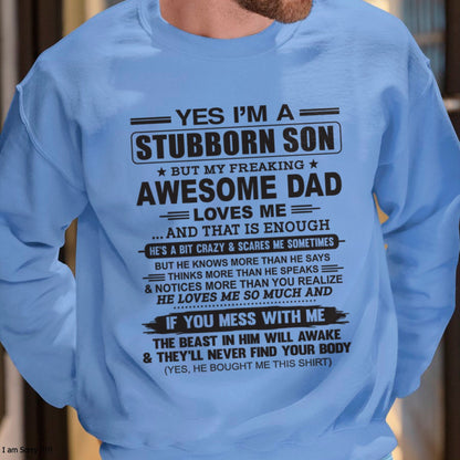Yes I’m A Stubborn Son T-Shirt – Birthday Gift From Dad / Man - SNOW00 (SKU10-142-00)