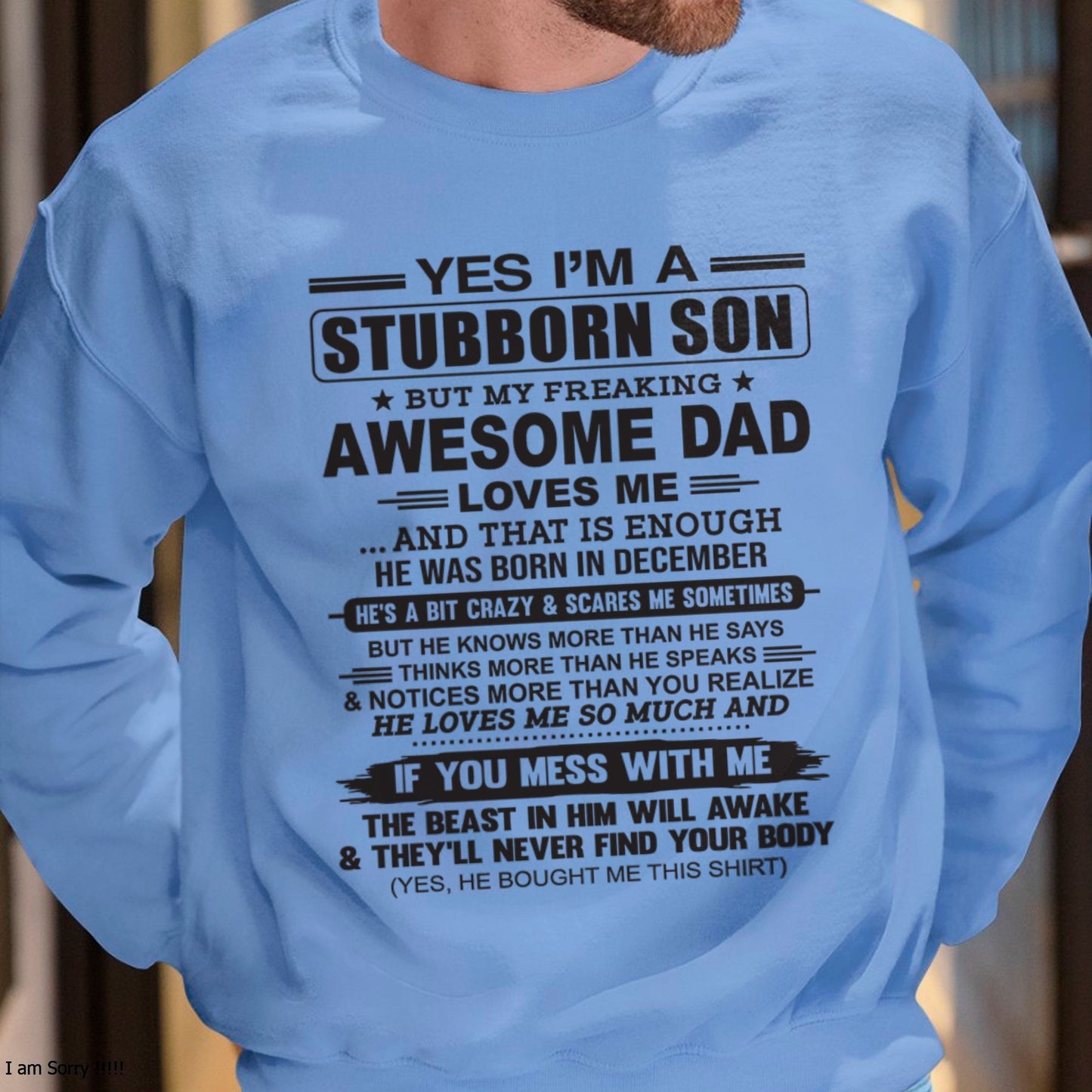 Yes I’m A Stubborn Son T-Shirt – Birthday Gift From December Dad / Man - SNOW12 (SKU10-142-12)