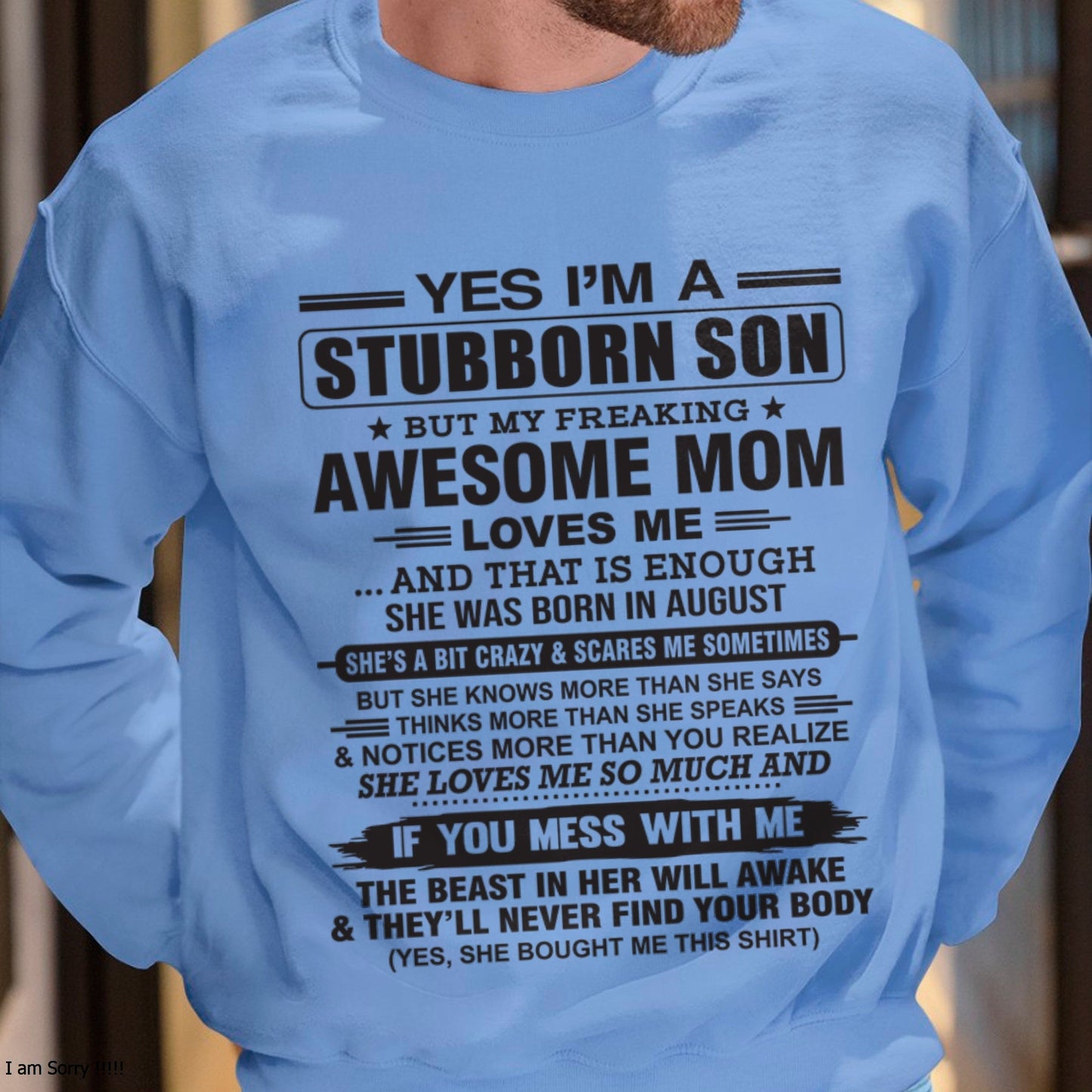 Yes I’m A Stubborn Son T-Shirt – Birthday Gift From August Mom / Woman - snow08 (SKU10-145-08)