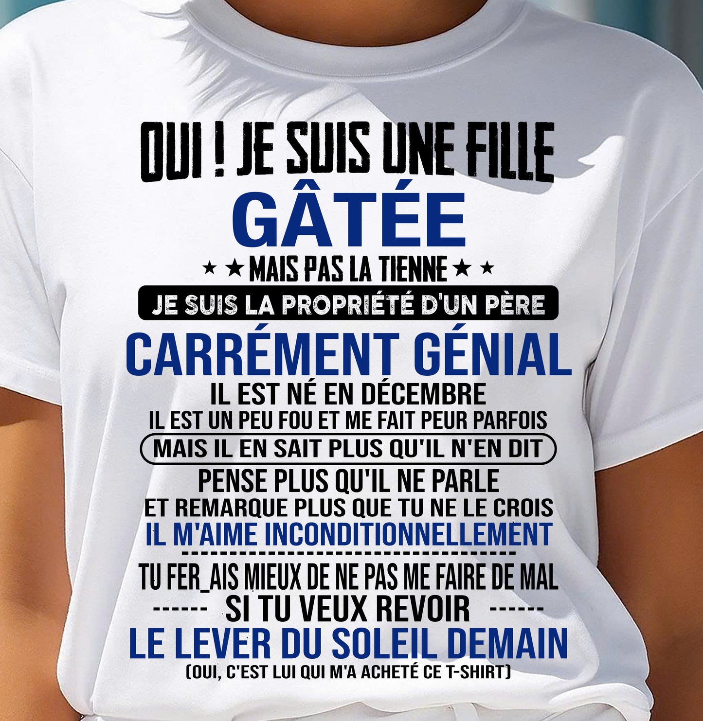 DÉCEMBRE, OUI ! JE SUIS UNE FILLE GÂTÉE - GIFT T SHIRT FROM DAD TO DAUGHTER - SNOW FR12 (SKU2606-246-12)