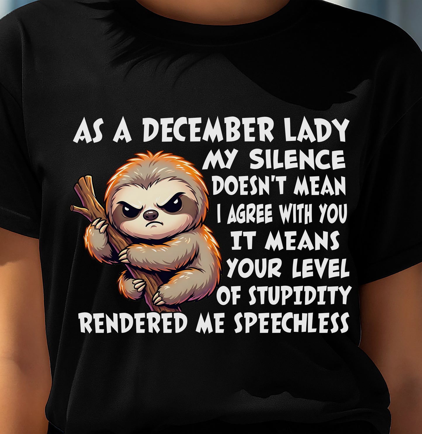 DECEMBER SHIRT, MY SILENCE DOESN'T MEAN I AGREE WITH YOU - SNOW12 (SKU2604-223-12)