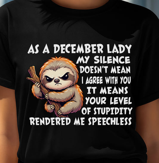 DECEMBER SHIRT, MY SILENCE DOESN'T MEAN I AGREE WITH YOU - SNOW12 (SKU2604-223-12)