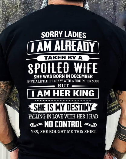 DECEMBER, SORRY LADIES I AM ALREADY TAKEN BY A SPOILED WIFE GIFT T SHIRT FROM WIFE FOR HUSBAND SNOW MALE12 (SKU26T-01278-12)