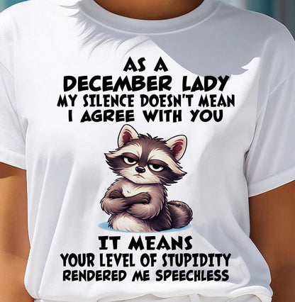DECEMBER SHIRT, MY SILENCE DOESN'T MEAN I AGREE WITH YOU - SNOW12 (SKU2604-221-12)