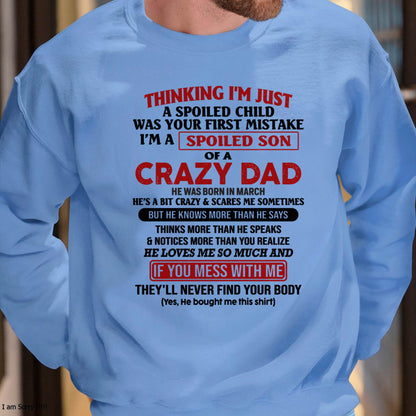 March - I Am Spoiled Son Of A Crazy Dad - Gift for Son From Dad - SNOW03 (SKU-TDS-SPOILED-03)