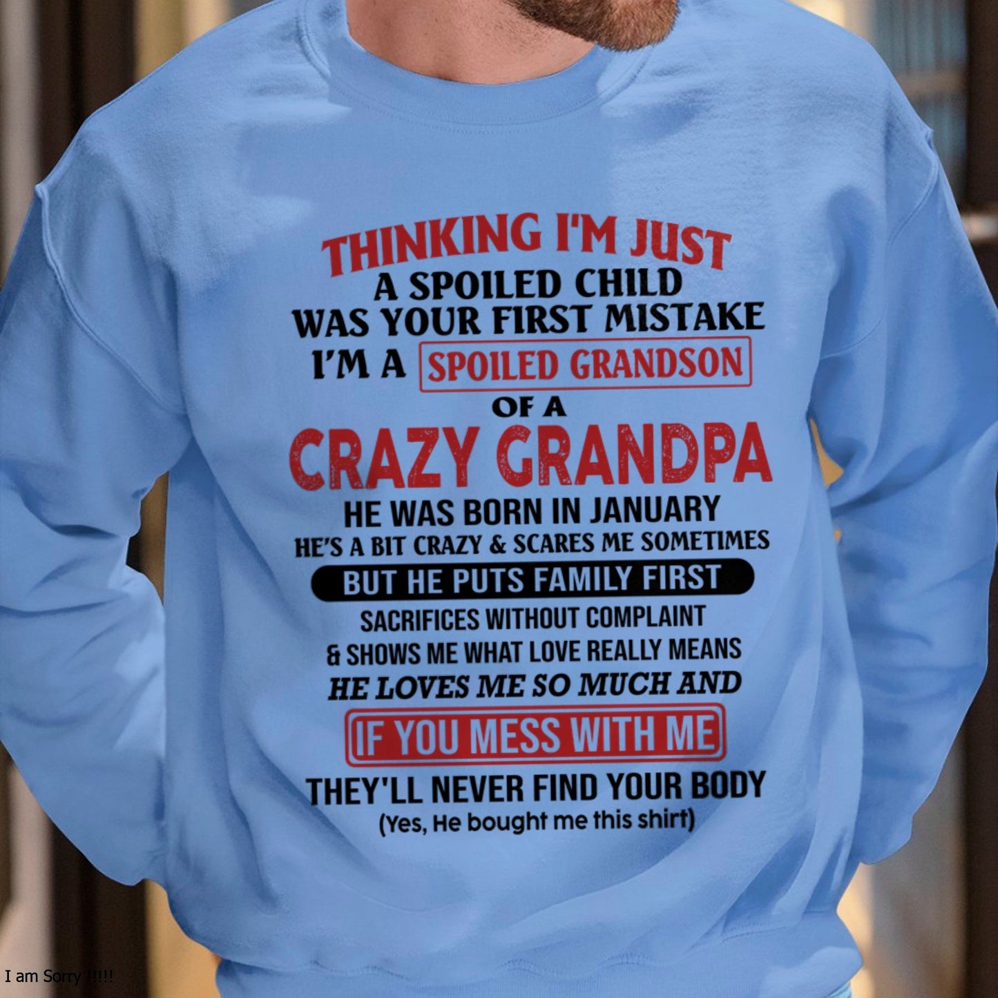I'm A Spoiled Grandson Of A Crazy Grandpa T-Shirt – Birthday Gift From January Grandpa / Man - SNOW01 (SKU10-05-01)
