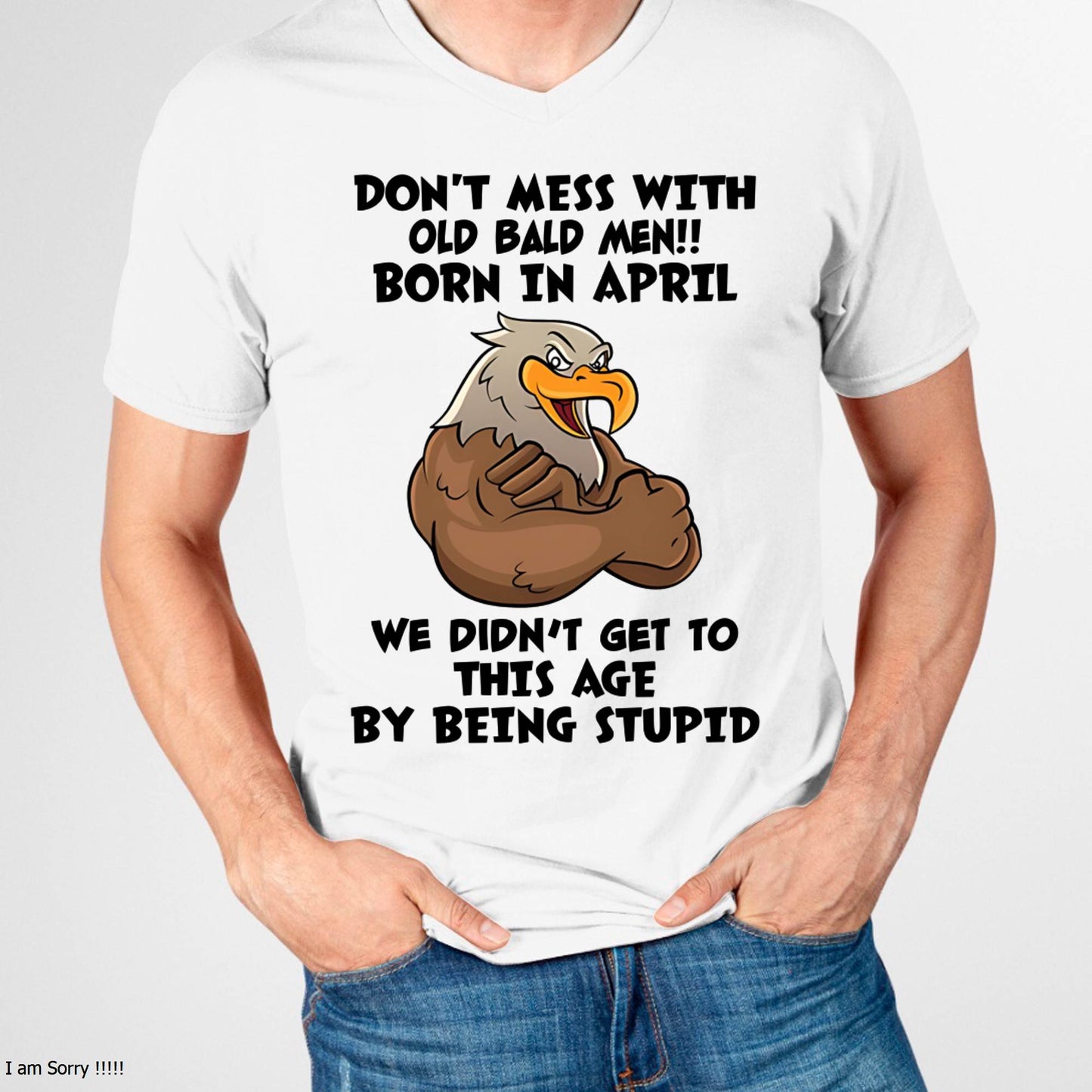 APRIL SHIRT, DON'T MESS WITH OLD BALD MAN - SNOWMALE04 (SKU2604-165-04)