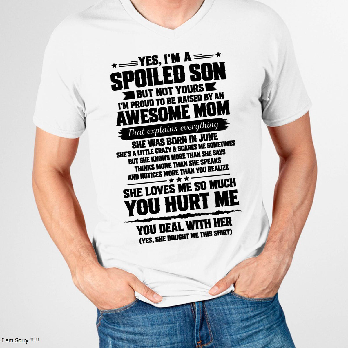 JUNE, I'M A SPOILED SON - SHIRT FROM MOM TO SON - SNOW06 (SKU2609-307-06)