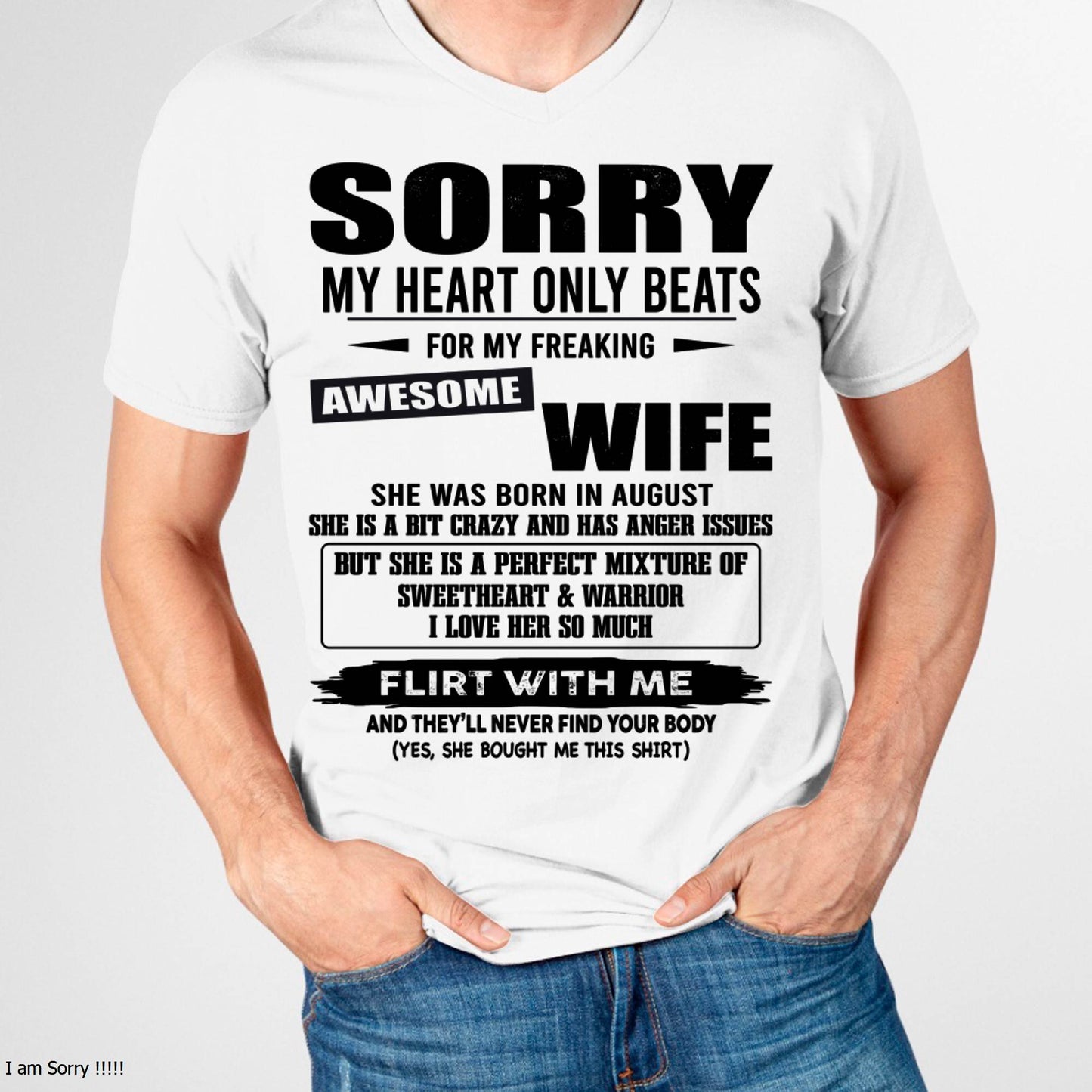 AUGUST, SORRY MY HEART ONLY BEATS FOR MY FREAKING AWESOME WIFE – SNOW MALE08 (SKU26T-01274-08)