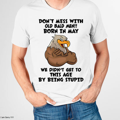 MAY SHIRT, DON'T MESS WITH OLD BALD MAN - SNOWMALE05 (SKU2604-165-05)