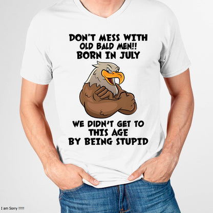 JULY SHIRT, DON'T MESS WITH OLD BALD MAN - SNOWMALE07 (SKU2604-165-07)