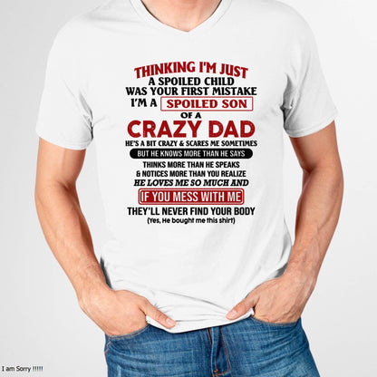 I Am Spoiled Son Of A Crazy Dad - Gift for Son From Dad - SNOW00 (SKU-TDS-SPOILED-00)
