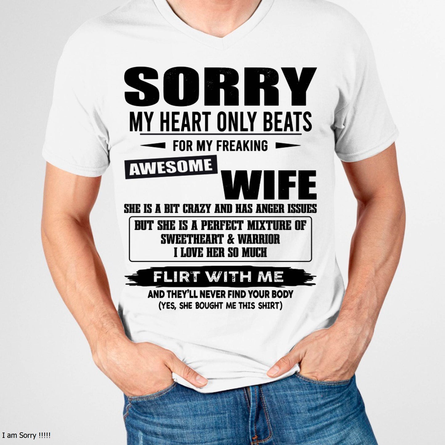 SORRY MY HEART ONLY BEATS FOR MY FREAKING AWESOME WIFE – SNOW MALE00 (SKU26T-01274-00)