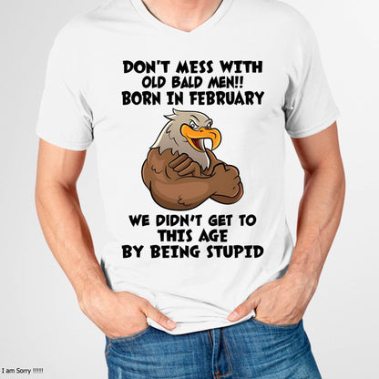 FEBRUARY SHIRT, DON'T MESS WITH OLD BALD MAN - SNOWMALE02 (SKU2604-165-02)