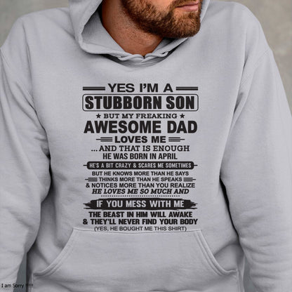 Yes I’m A Stubborn Son T-Shirt – Birthday Gift From April Dad / Man - SNOW04 (SKU10-142-04)