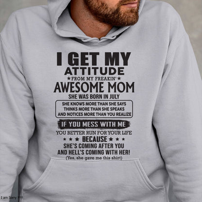 JULY - I GET MY ATTITUDE FROM AWESOME MOM - to my son from Mom - SNOW07 (SKU08-17-07)