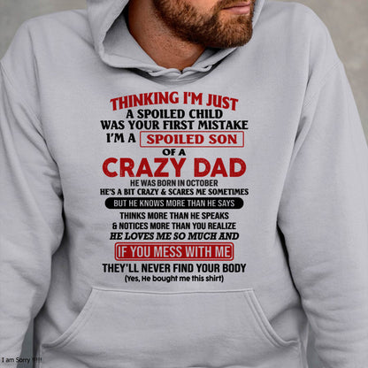 October - I Am Spoiled Son Of A Crazy Dad - Gift for Son From Dad - SNOW10 (SKU-TDS-SPOILED-10)