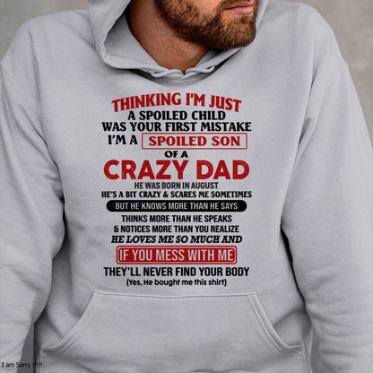 August - I Am Spoiled Son Of A Crazy Dad - Gift for Son From Dad - SNOW08 (SKU-TDS-SPOILED-08)