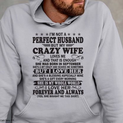I'm Not A Pefect Husband But My Crazy Wife Loves Me T-Shirt – Birthday Gift From September Wife / Woman - snow09 (SKU12-243-09)