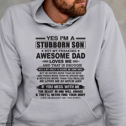 Yes I’m A Stubborn Son T-Shirt – Birthday Gift From Dad / Man - SNOW00 (SKU10-142-00)