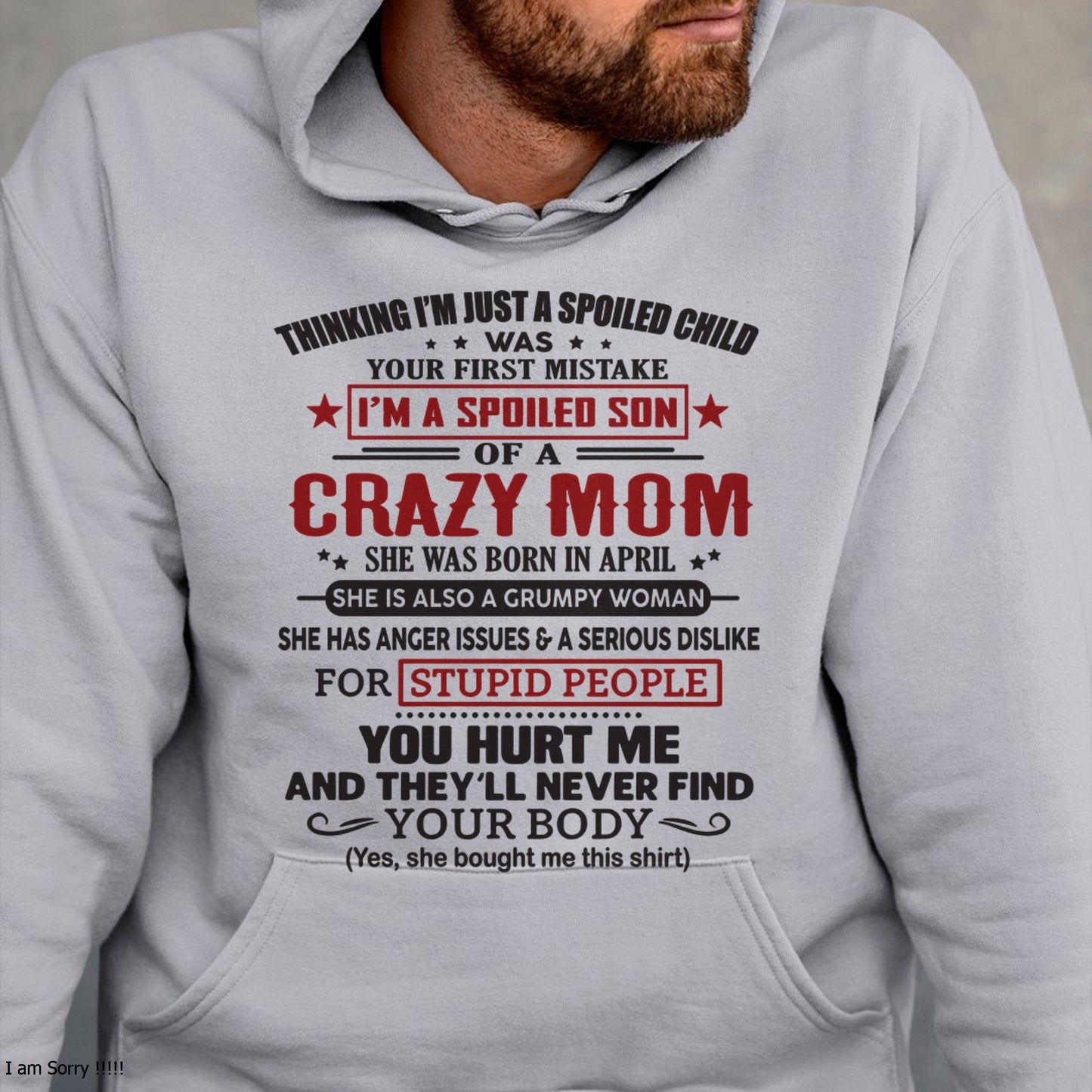 Spoiled Son of a Crazy April Mom Shirt – Birthday Gift from Mom / Woman - SNOW04 (SKU10-174-04)