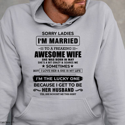 MAY, SORRY LADIES I’M MARRIED T-SHIRT, Gift from wife - SNOW05 (SKU26T-01136-05)