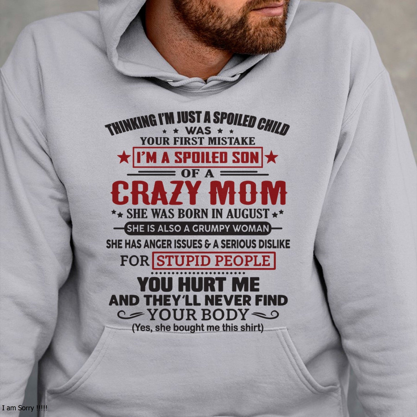 Spoiled Son of a Crazy August Mom Shirt – Birthday Gift from Mom / Woman - SNOW08 (SKU10-174-08)