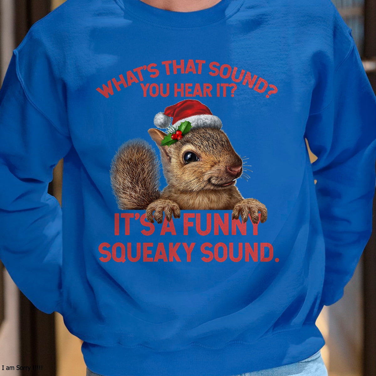 It's A Funny Squeaky Sound Christmas Squirrel T-Shirt - Christmas Unisex T-Shirt/Hoodie/Sweatshirt - SNOW00