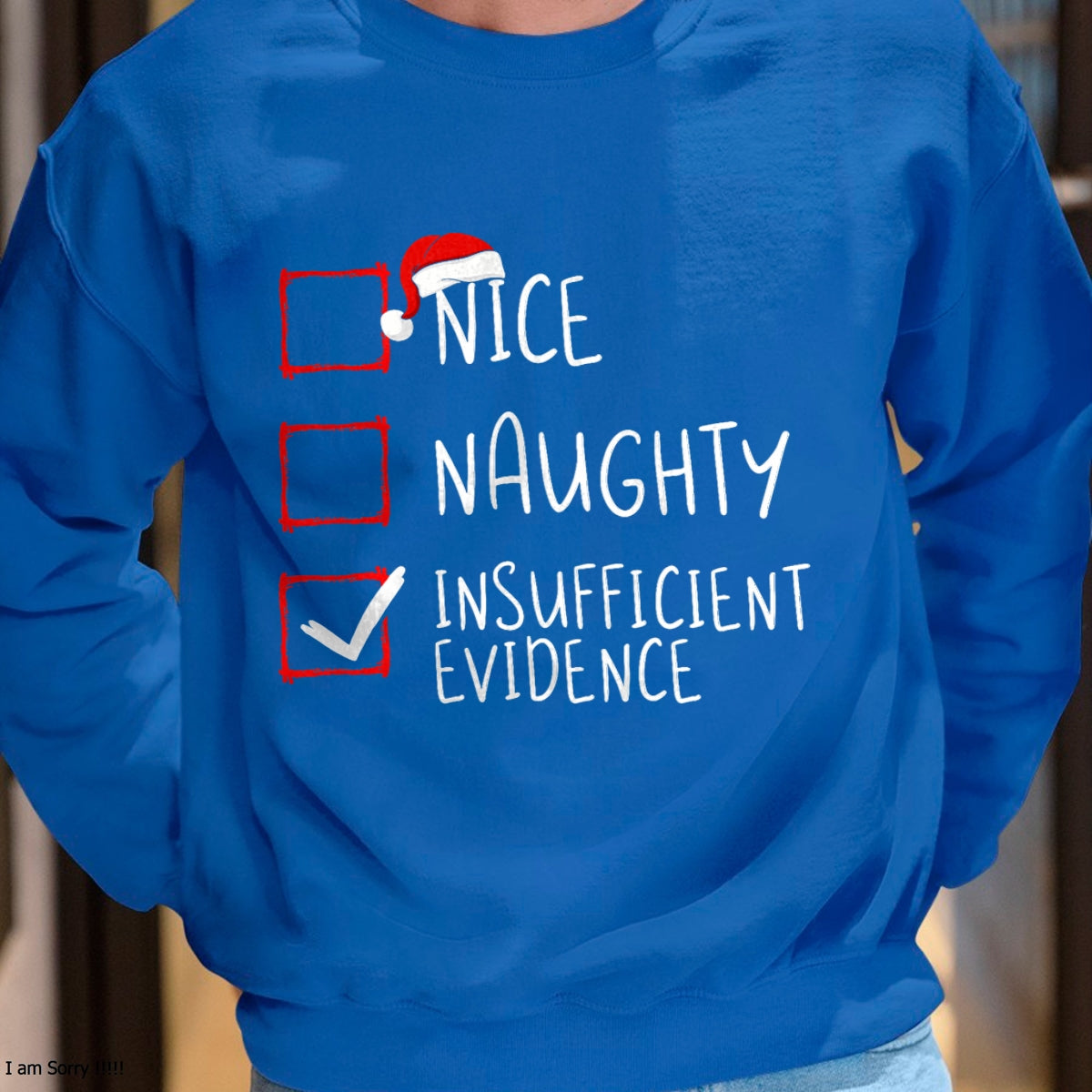 Nice Naughty Insufficient Evidence Christmas Santa Claus T-Shirt - Christmas Unisex T-Shirt/Hoodie/Sweatshirt - SNOW00