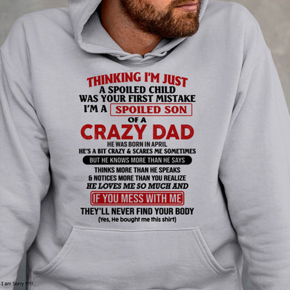 April - I Am Spoiled Son Of A Crazy Dad - Gift for Son From Dad - SNOW04 (SKU-TDS-SPOILED-04)