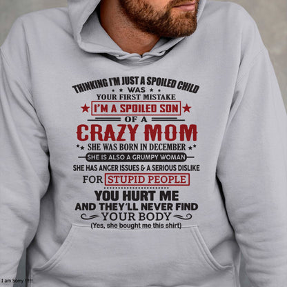 Spoiled Son of a Crazy December Mom Shirt – Birthday Gift from Mom / Woman - SNOW12 (SKU10-174-12)