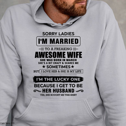 MARCH, SORRY LADIES I’M MARRIED T-SHIRT, Gift from wife - SNOW03 (SKU26T-01136-03)