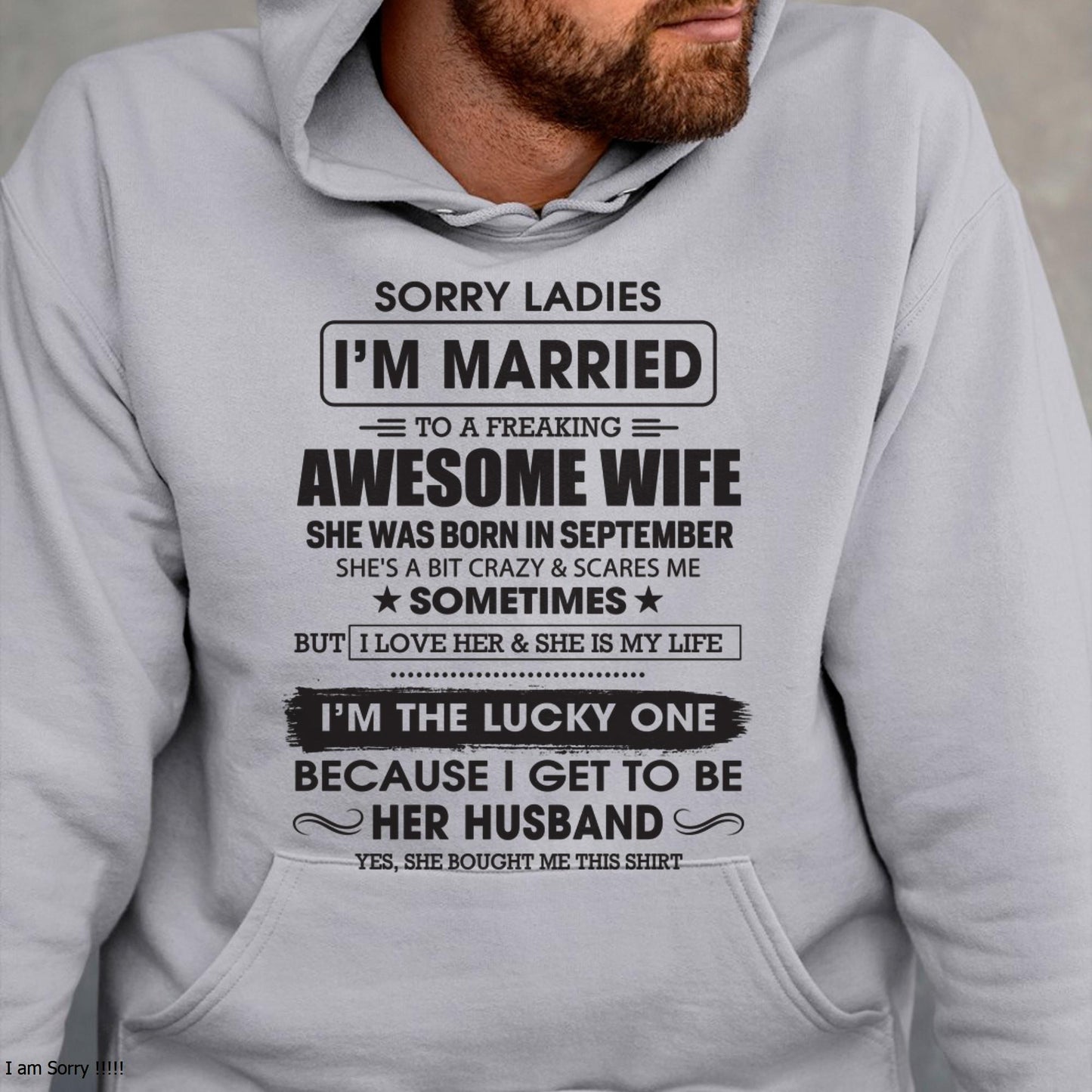 September - Sorry Ladies I'm Married To A Freaking Awesome Wife - Gift For Husband From Wife - SNOW09 (SKU06-45-09)