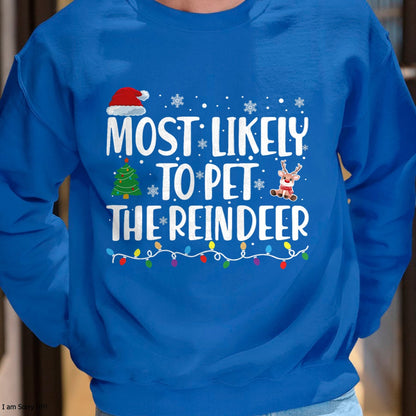 Most Likely To Pet The Reindeer Family Matching Christmas T-Shirt - Christmas Unisex T-Shirt/Hoodie/Sweatshirt - SNOW00