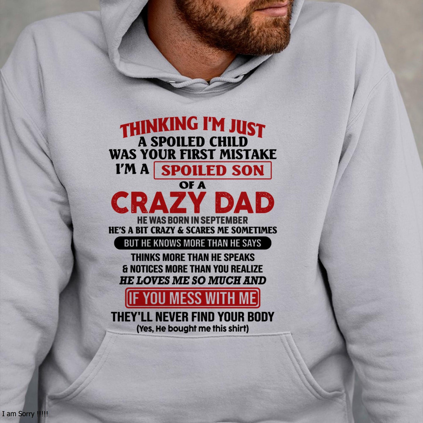 September - I Am Spoiled Son Of A Crazy Dad - Gift for Son From Dad - SNOW09 (SKU-TDS-SPOILED-09)