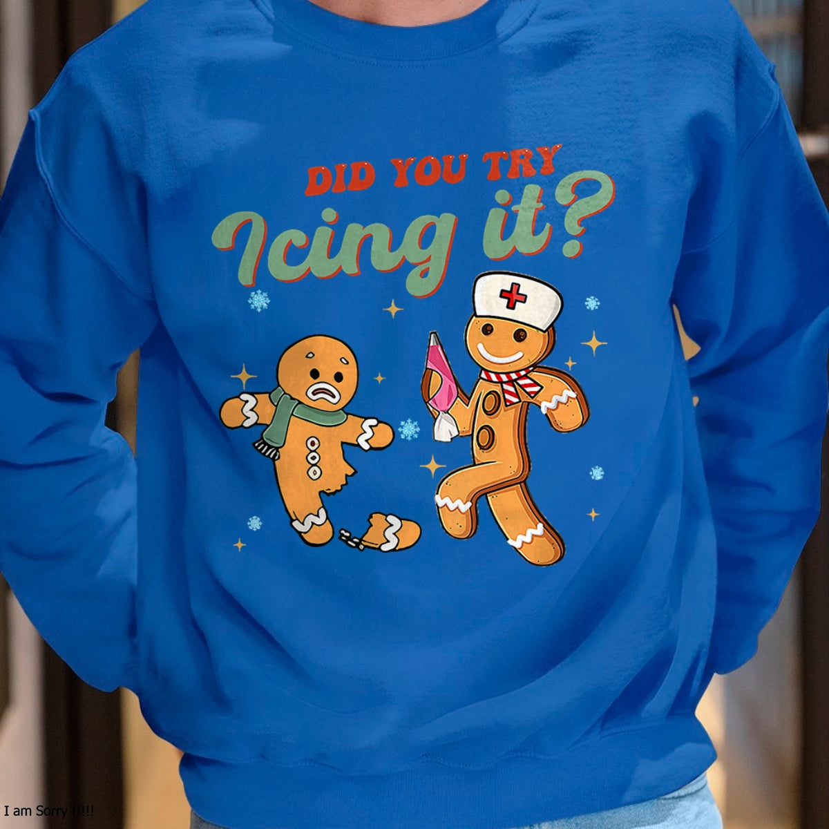 Funny Christmas Nurse Did You Try Icing It Gingerbread Man T-Shirt - Christmas Unisex T-Shirt/Hoodie/Sweatshirt - SNOW00