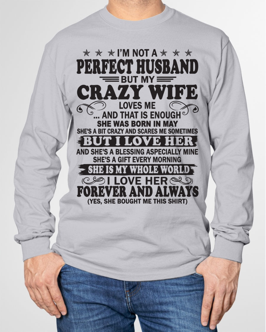 I'm Not A Pefect Husband But My Crazy Wife Loves Me T-Shirt – Birthday Gift From May Wife / Woman - snow05 (SKU12-243-05)