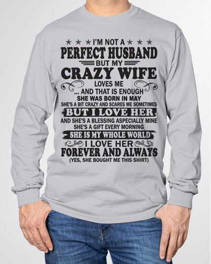 I'm Not A Pefect Husband But My Crazy Wife Loves Me T-Shirt – Birthday Gift From May Wife / Woman - snow05 (SKU12-243-05)
