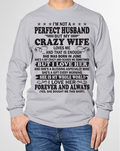 I'm Not A Pefect Husband But My Crazy Wife Loves Me T-Shirt – Birthday Gift From June Wife / Woman - snow06 (SKU12-243-06)
