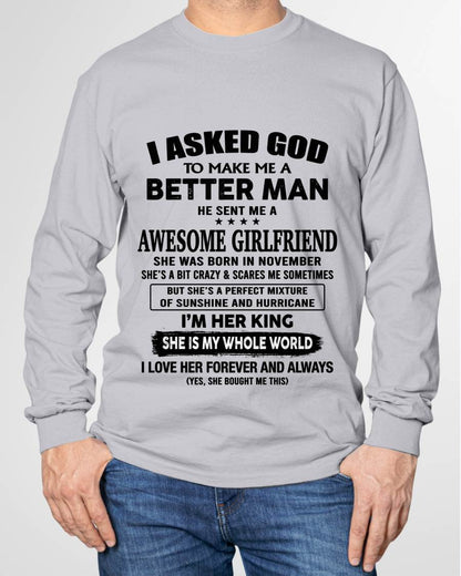 NOVEMBER, I ASKED GOD TO MAKE ME A BETTER MAN – GIFT T SHIRT FROM WIFE/GIRLFRIEND – SNOW 11 (SKU26T-01233-11)