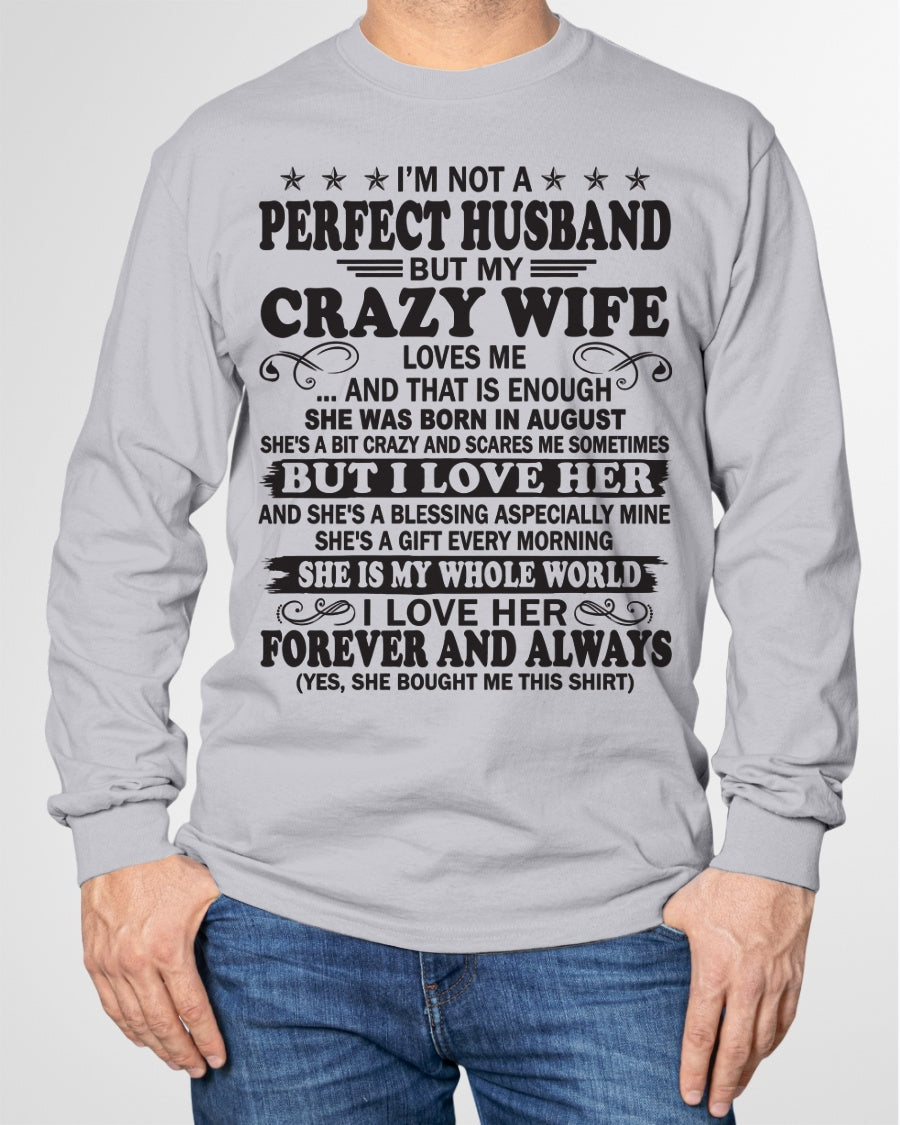 I'm Not A Pefect Husband But My Crazy Wife Loves Me T-Shirt – Birthday Gift From August Wife / Woman - snow08 (SKU12-243-08)