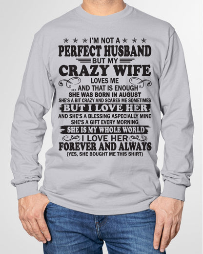 I'm Not A Pefect Husband But My Crazy Wife Loves Me T-Shirt – Birthday Gift From August Wife / Woman - snow08 (SKU12-243-08)