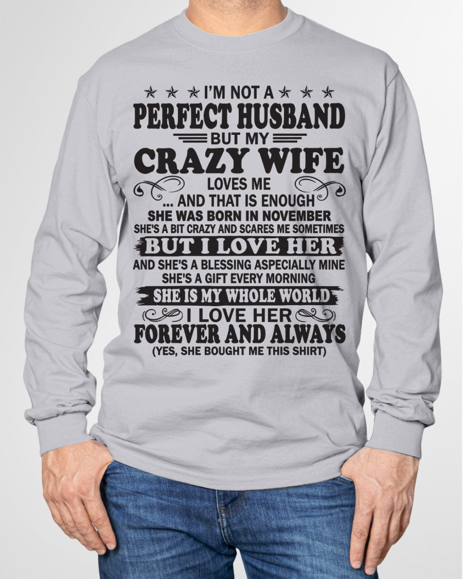 I'm Not A Pefect Husband But My Crazy Wife Loves Me T-Shirt – Birthday Gift From November Wife / Woman - snow11 (SKU12-243-11)