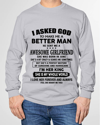 JUNE, I ASKED GOD TO MAKE ME A BETTER MAN – GIFT T SHIRT FROM WIFE/GIRLFRIEND – SNOW 06 (SKU26T-01233-06)