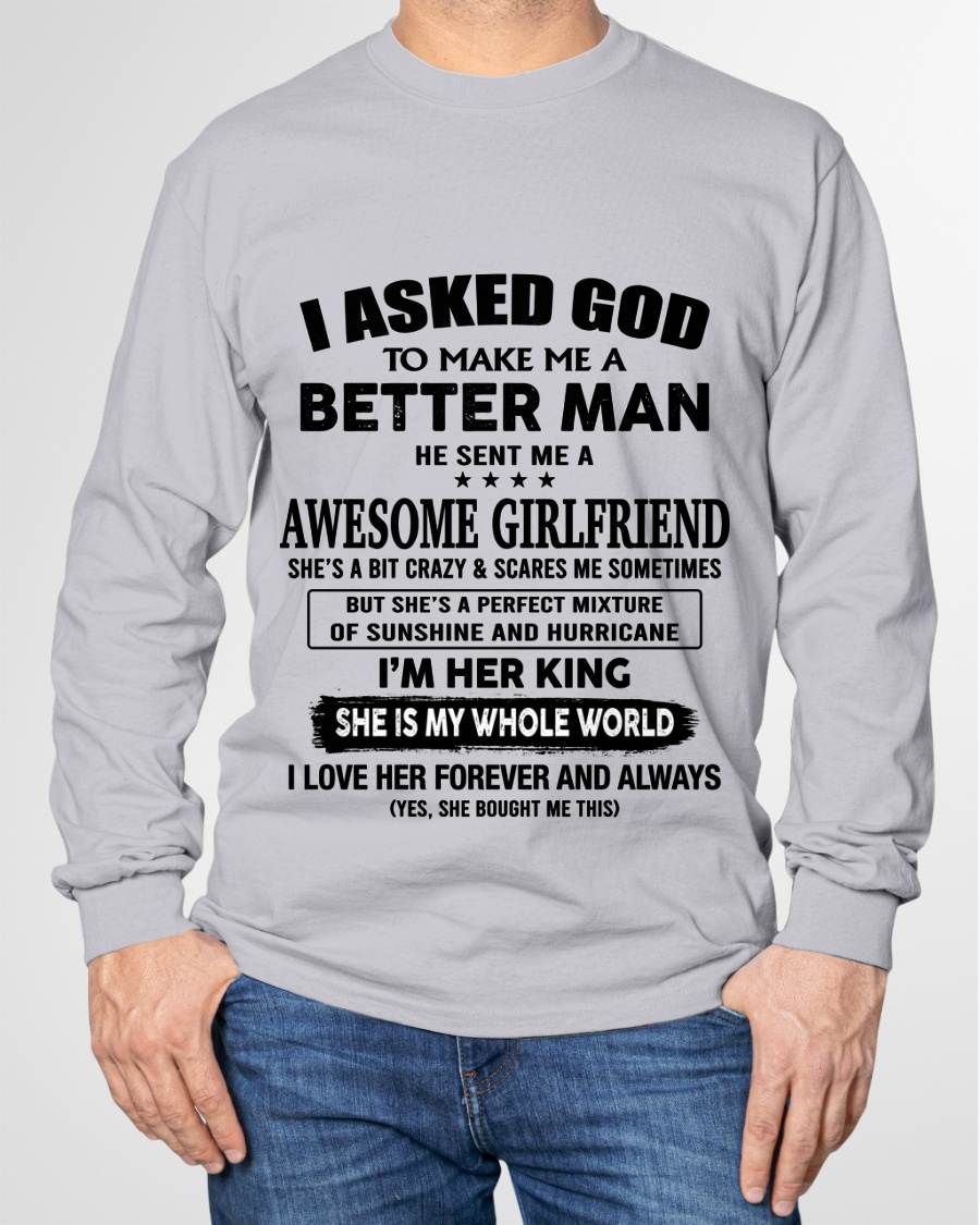 I ASKED GOD TO MAKE ME A BETTER MAN – GIFT T SHIRT FROM WIFE/GIRLFRIEND – SNOW 00 (SKU26T-01233-00)