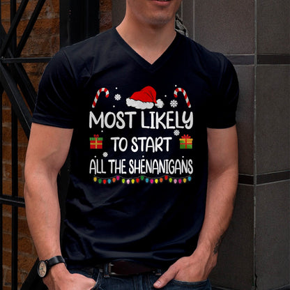 Most Likely To Start All The Shenanigans family Christmas T-Shirt - Christmas Unisex T-Shirt/Hoodie/Sweatshirt - SNOW00